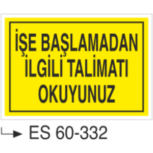 İşe Başlamadan İlgili Talimatı Okuyunuz-Uyarı Levhası