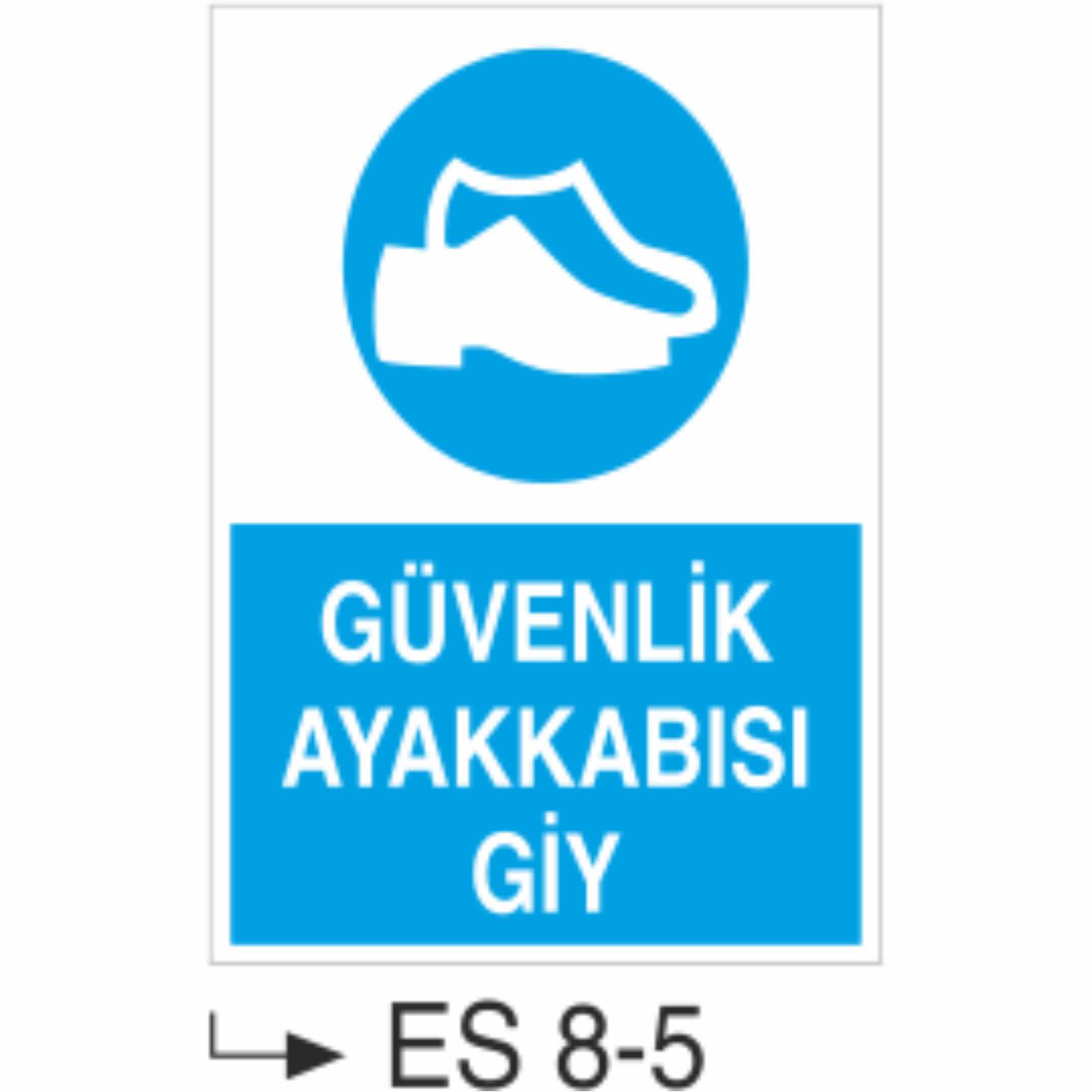 Güvenlik Ayakkabısı Giy-Uyarı  Levhası