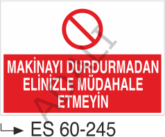 Makinayı Durdurmadan Elinizle Müdahale Etmeyin