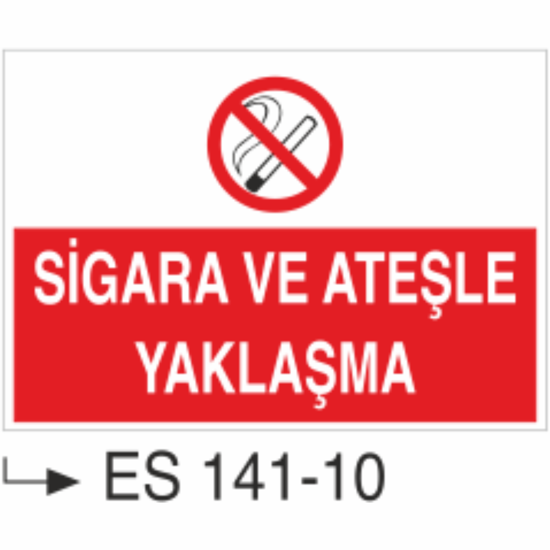 Dikkat Ateşle Yaklaşma- Uyarı  Levhası