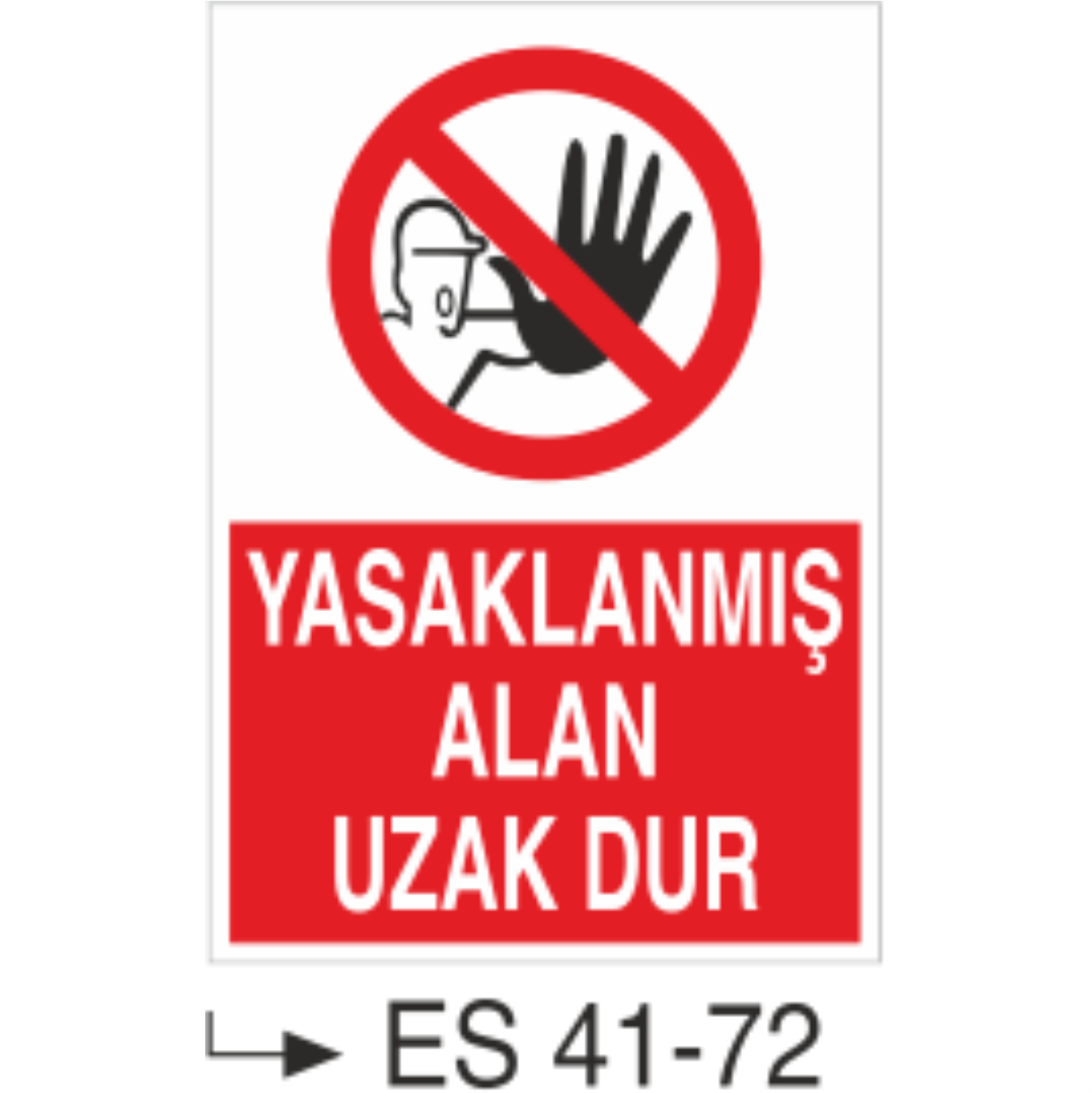 Yasaklanmış Alan Uzak Dur-Uyarı Levhası