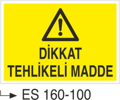 Dikkat Tehlikeli Madde - Uyarı Levhası