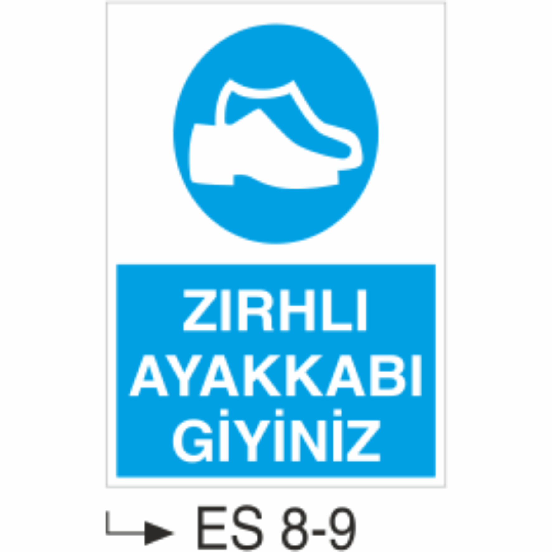 Zırhlı Ayakkabı Giyiniz-Uyarı  Levhası