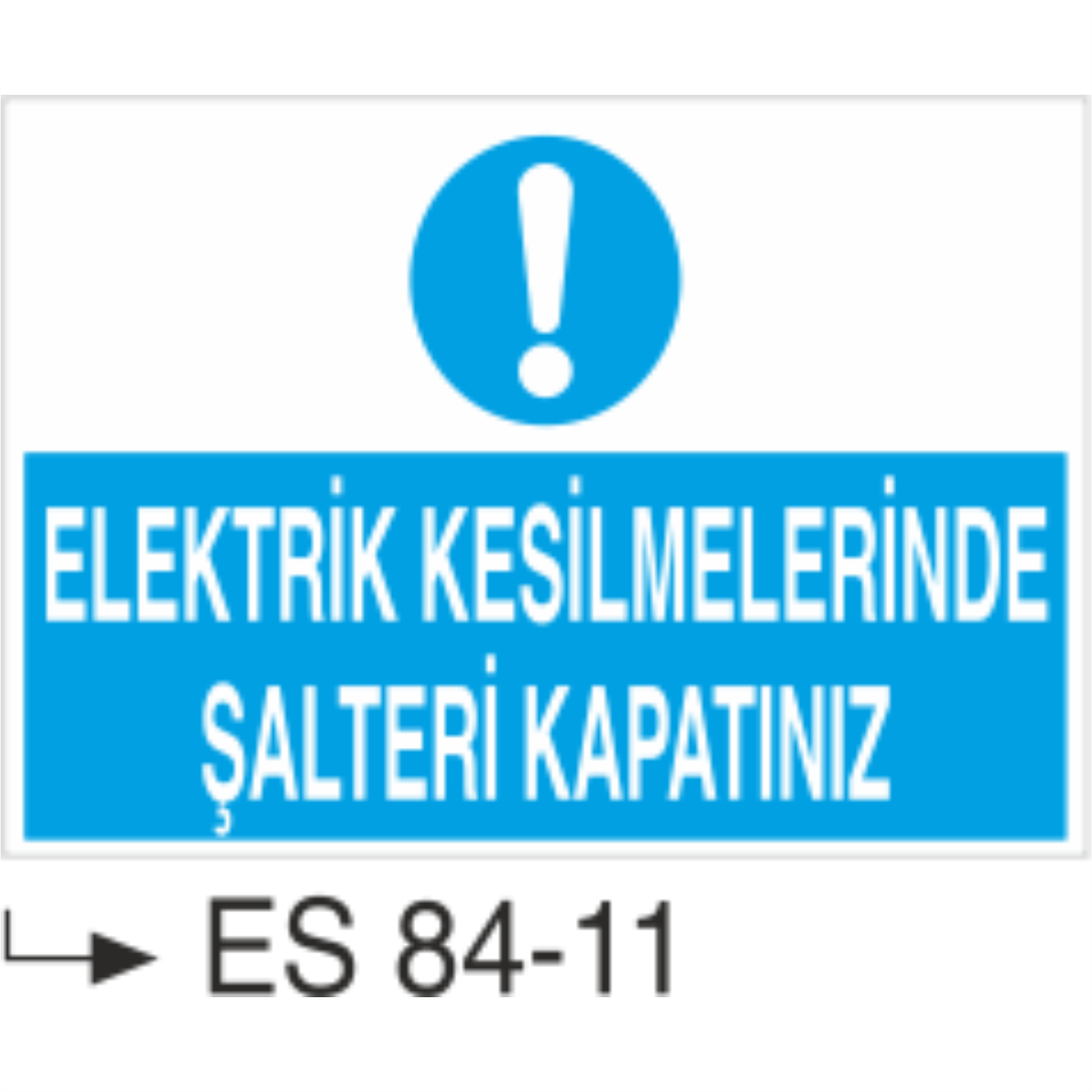 Elektrik Kesintilerinde Şalteri Kapatınız- Uyarı Levhası