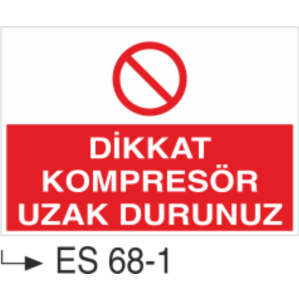 Dikkat Kompresör Uzak Durunuz-Uyarı Levhası