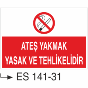 Ateş Yakmak Yasak Ve Tehlikelidir - Uyarı  Levhası