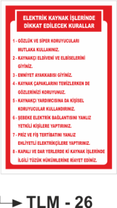 Elektrik Kaynak İşlerinde Dikkat Edilecek Kurallaı-Uyarı Levhası
