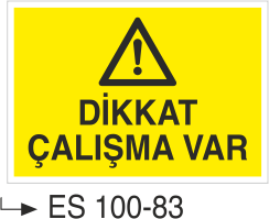 Dikkat Çalışma Var - Uyarı Levhası