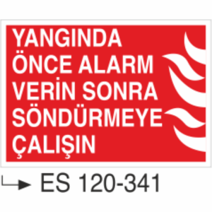 Yangında Önce Alarm Verin Sonra Söndürmeye Çalışın- Uyarı Levhası