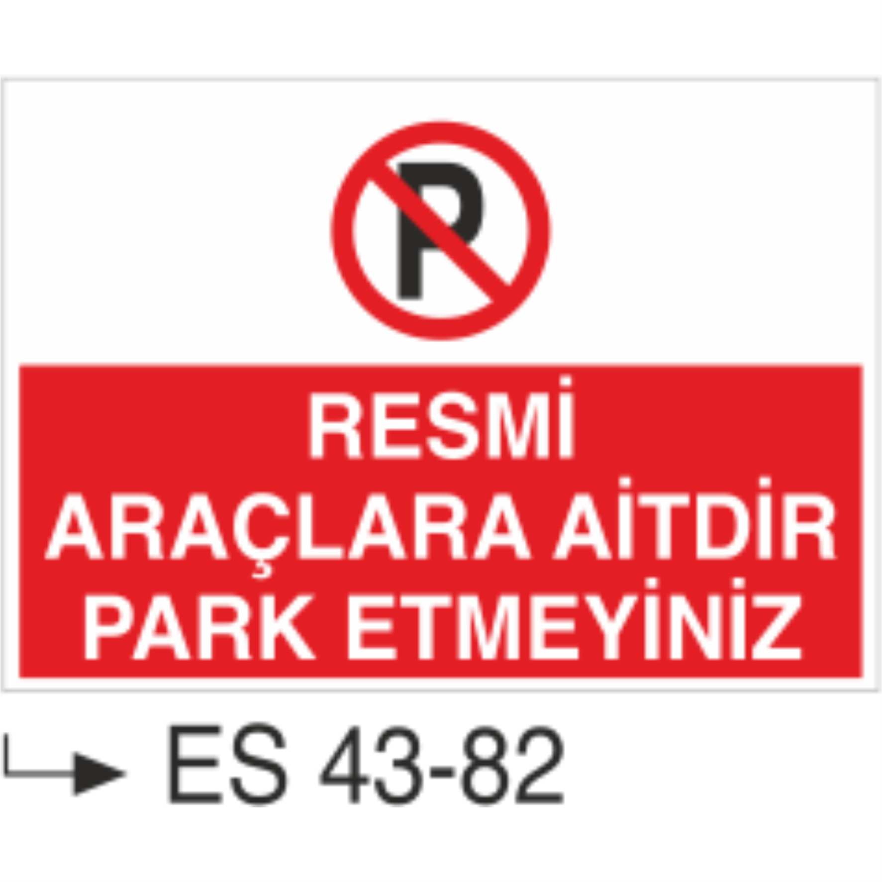 Resmi Araçlara Aittir Park Etmeyiniz-Uyarı Levhası