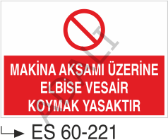 Makina Aksamı Üzerine Elbise Vesair Koymak Yasaktır