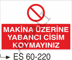 Makina Üzerine Yabancı Cisim Koymayınız