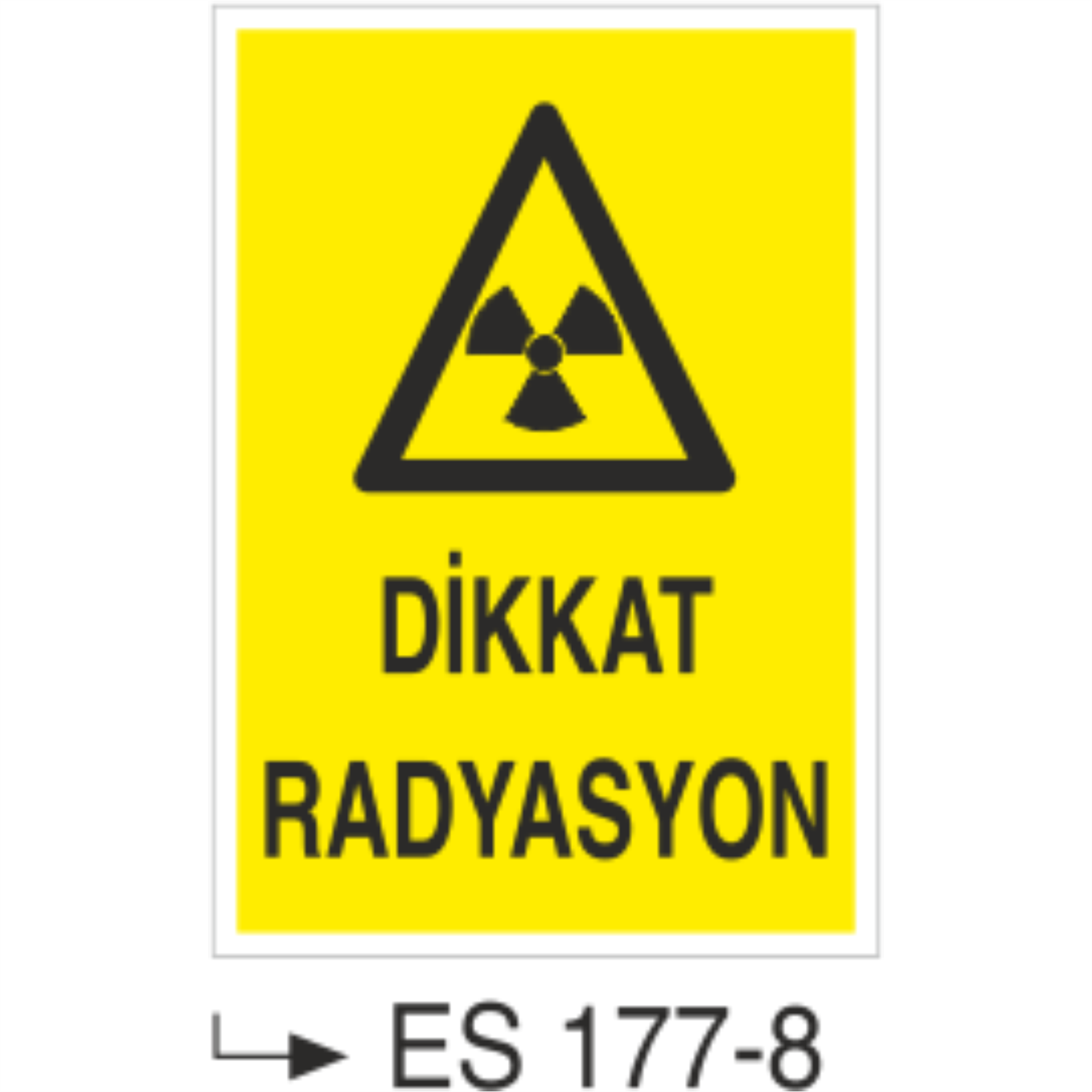 Dikkat Radyasyon - Uyarı Levhası