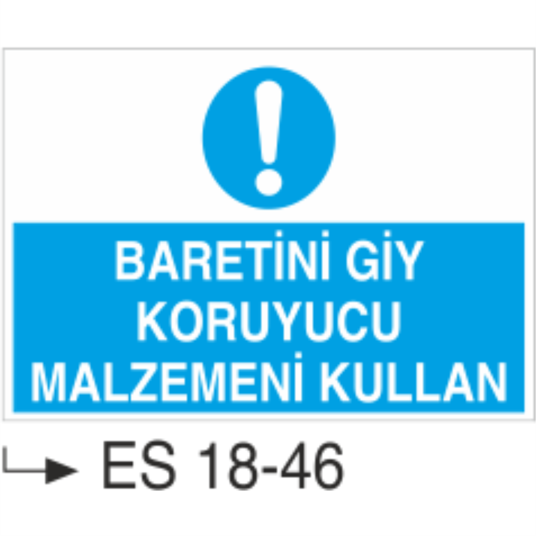 Baretini Giy  Koruyucu Malzemeni Kullan -Uyarı  Levhası