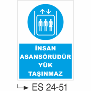 İnsan Asansörüdür Yük Taşınmaz- Uyarı Levhası