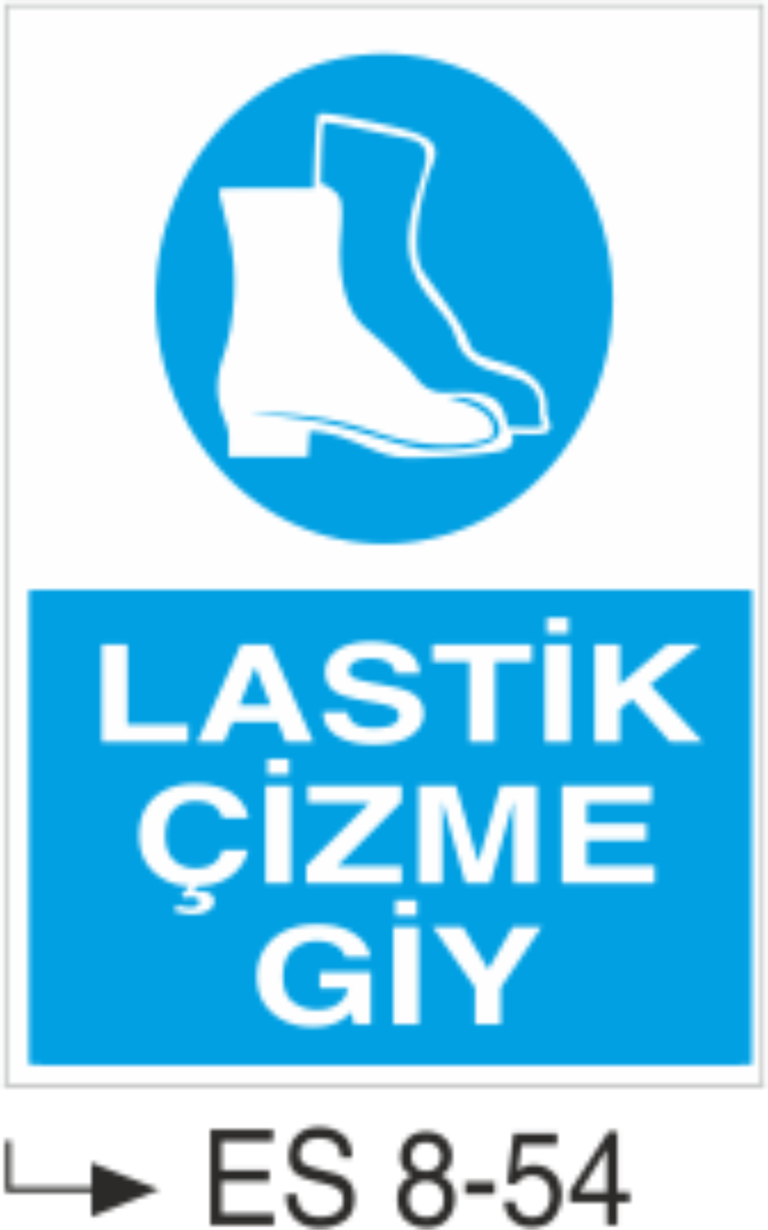 Lastik Çizme Giy-Uyarı  Levhası