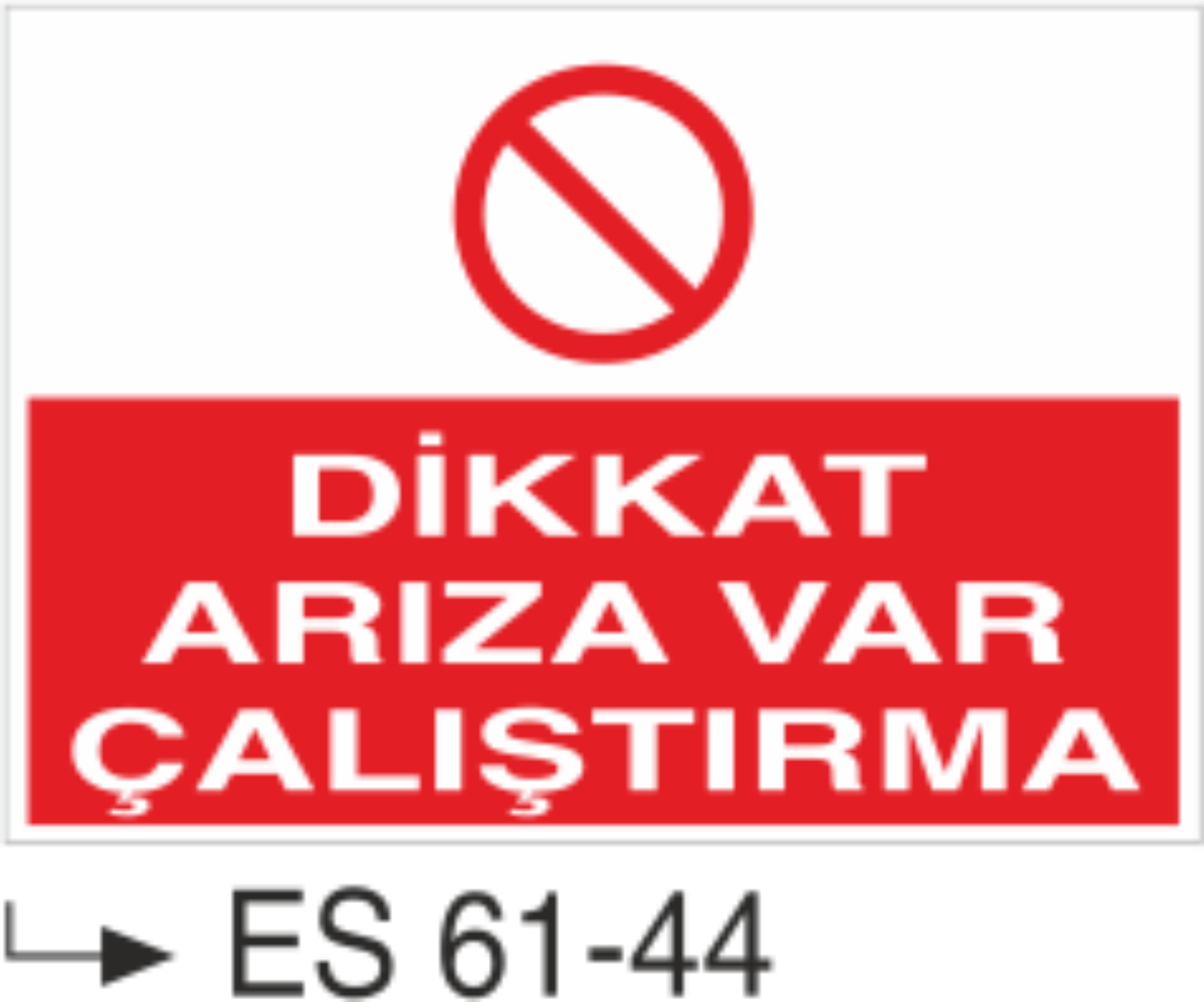 Dikkat Arıza Var Çalıştırma-Uyarı Levhası