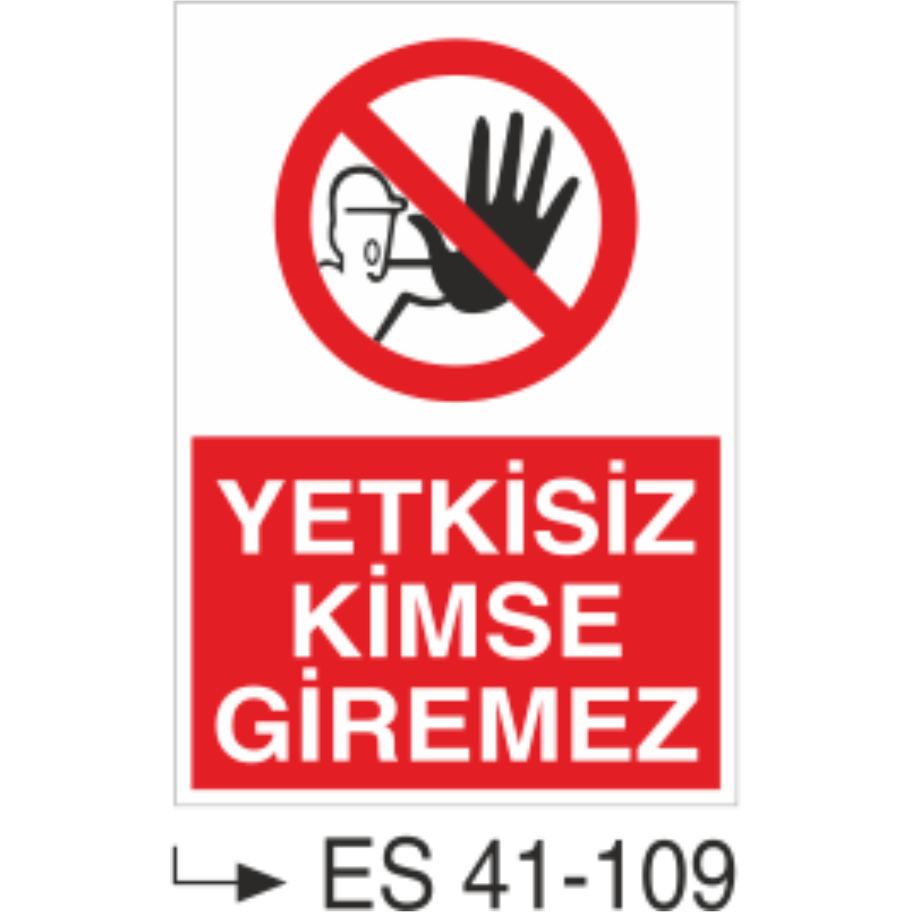 Yetkisiz Kimse Giremez-Uyarı Levhası