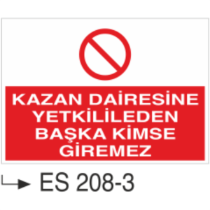 Kazan Dairesine Yetkililerden Başkası Giremez - Uyarı Levhası