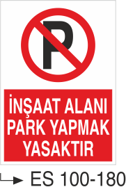 İnşaat Alanına Park Yapmak Yasaktır  - Uyarı Levhası