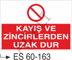 Kayış ve Zincirlerden Uzak Dur