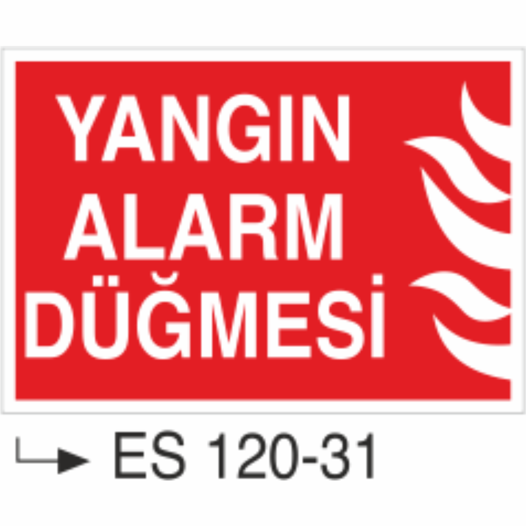 Yangın Alarmı Düğmesi- Uyarı Levhası