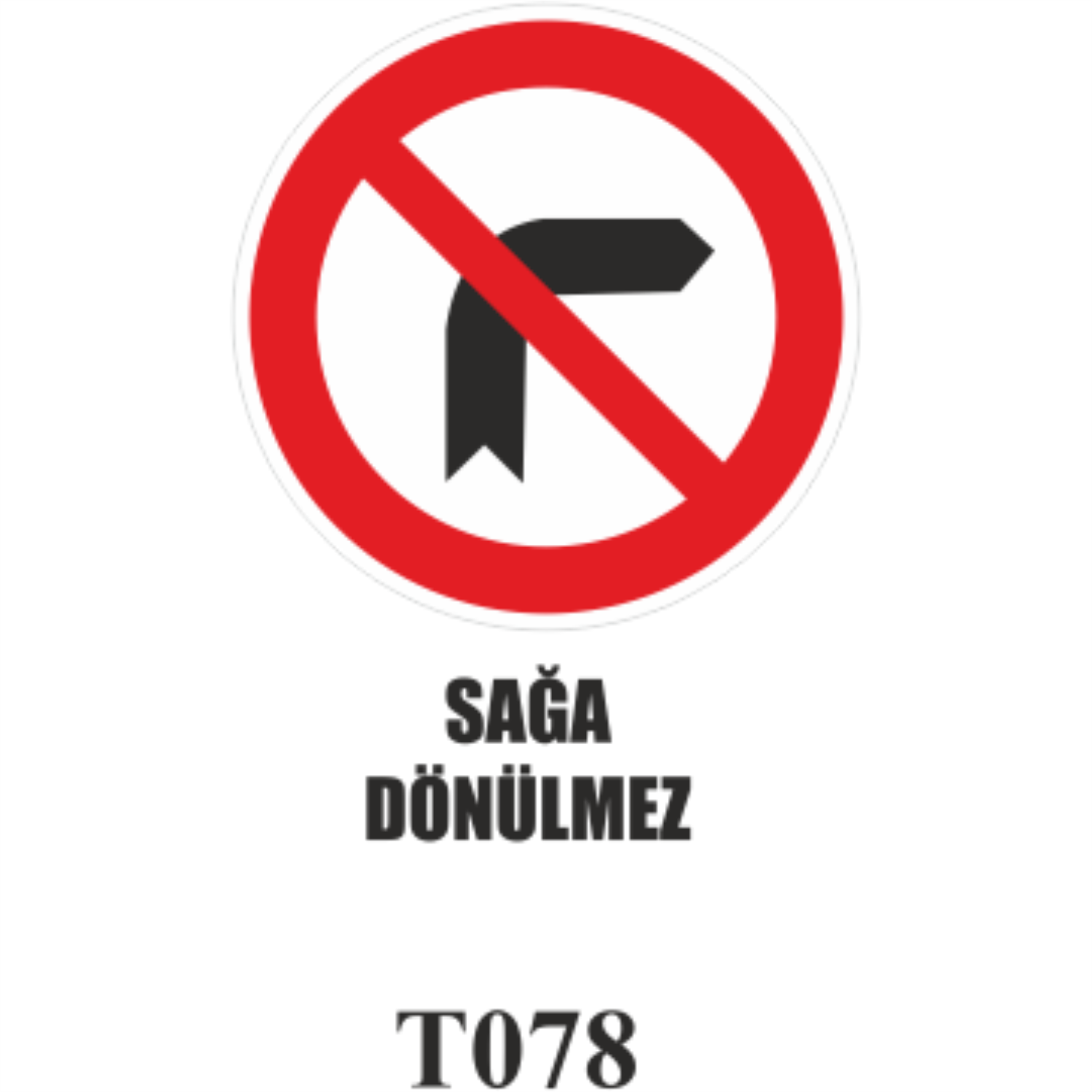 Sağa Dönülemez - Uyarı Levhası