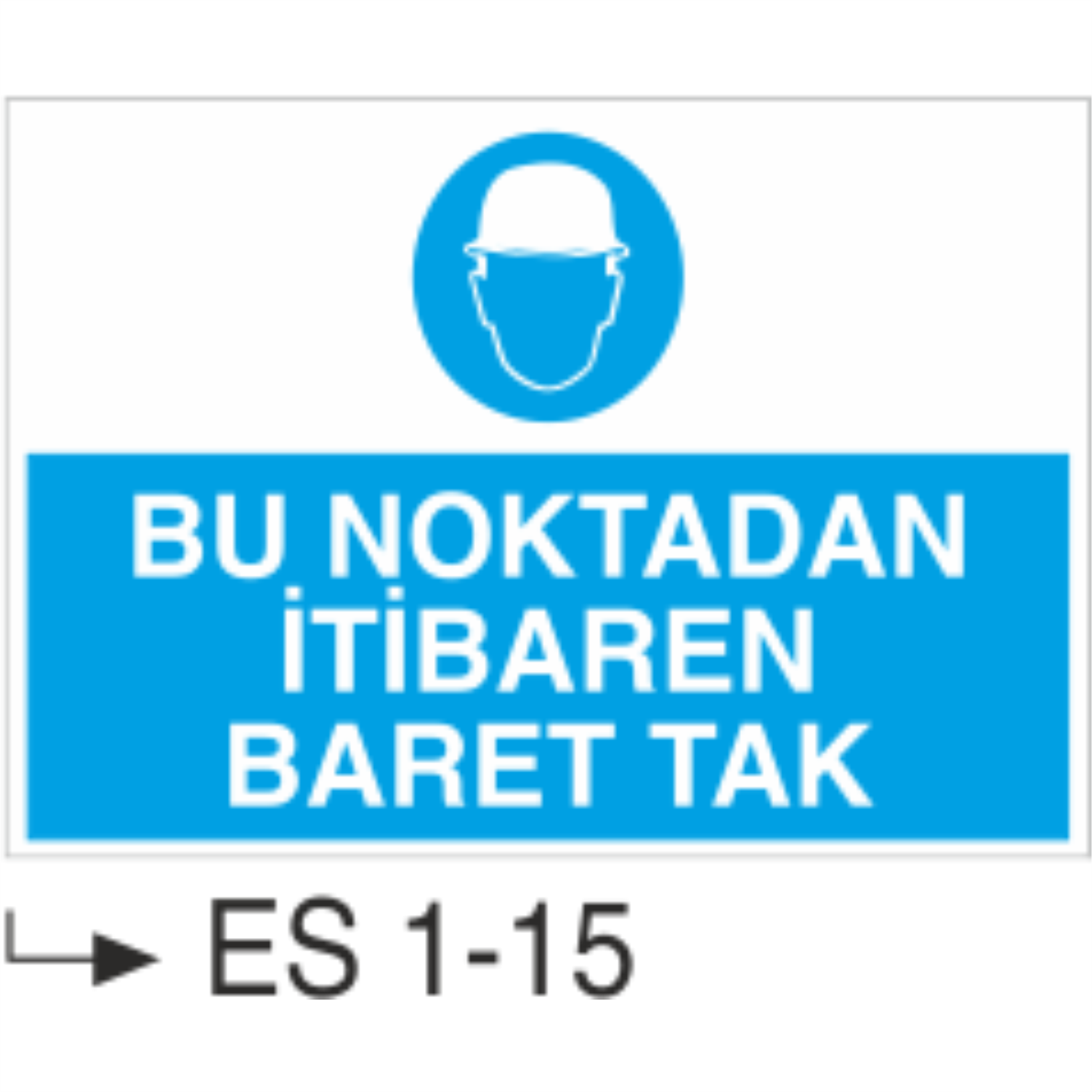 Bu Noktadan İtibaren Baret Tak- Uyarı Levhası