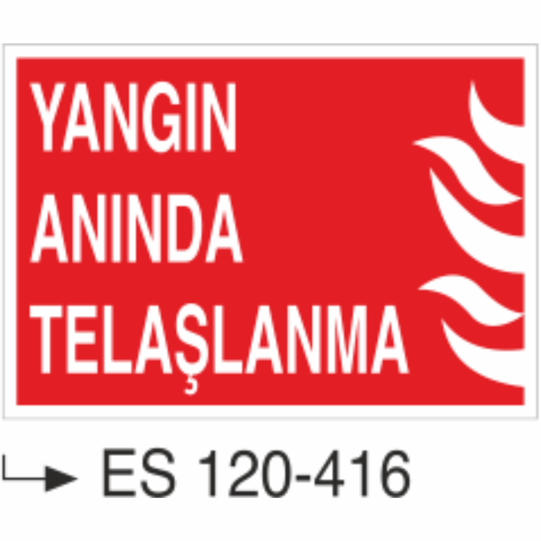 Yangın Anında Telaşlanma- Uyarı Levhası