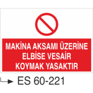 Makina Aksamı Üzerine Elbise Vesair Koymak Yasaktır-Uyarı Levhası