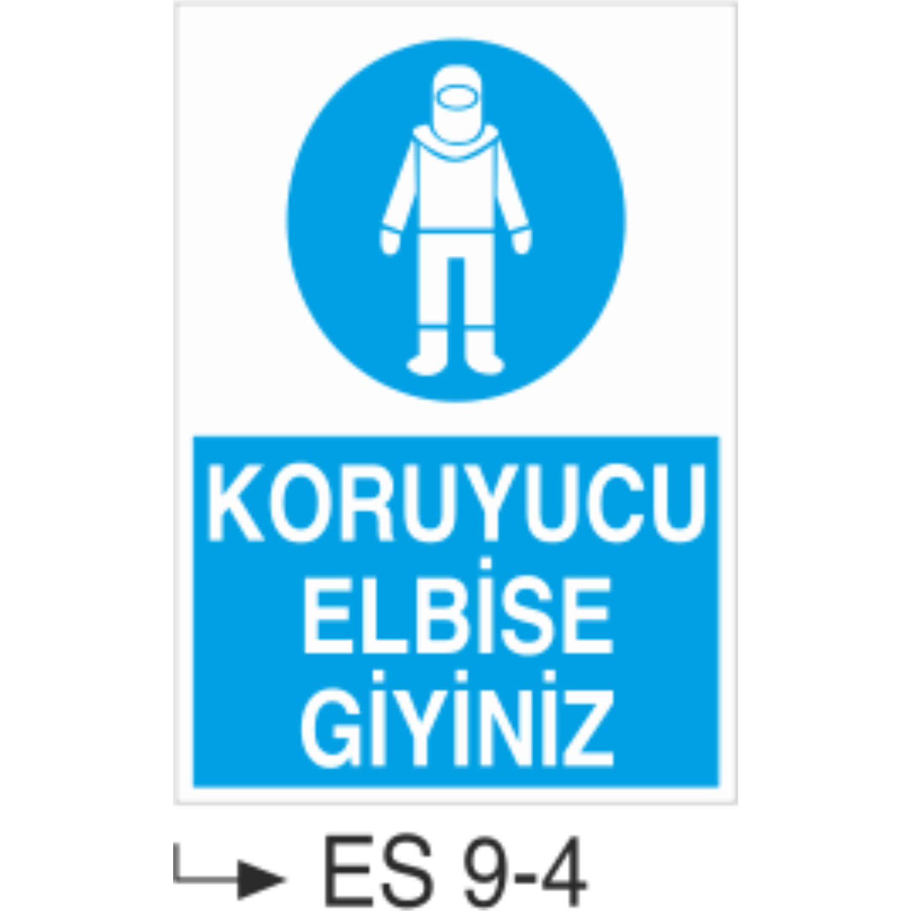 Koruyucu Elbise Giyiniz-Uyarı  Levhası