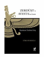 Zerdüşt ve Avesta’nın İzinde (Mazdaizm Tarihine Giriş)