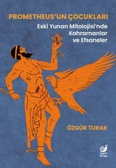 Prometheus’un Çocukları (Eski Yunan Mitolojisi’nde Kahramanlar ve Efsaneler)