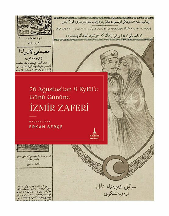 İzmir Zaferi (26 Ağustos’tan 9 Eylül’e Günü Gününe İzmir Zaferi)