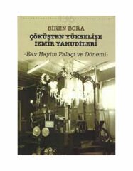 Çöküşten Yükselişe İzmir Yahudileri (Rav Hayim Palaçi Dönemi)