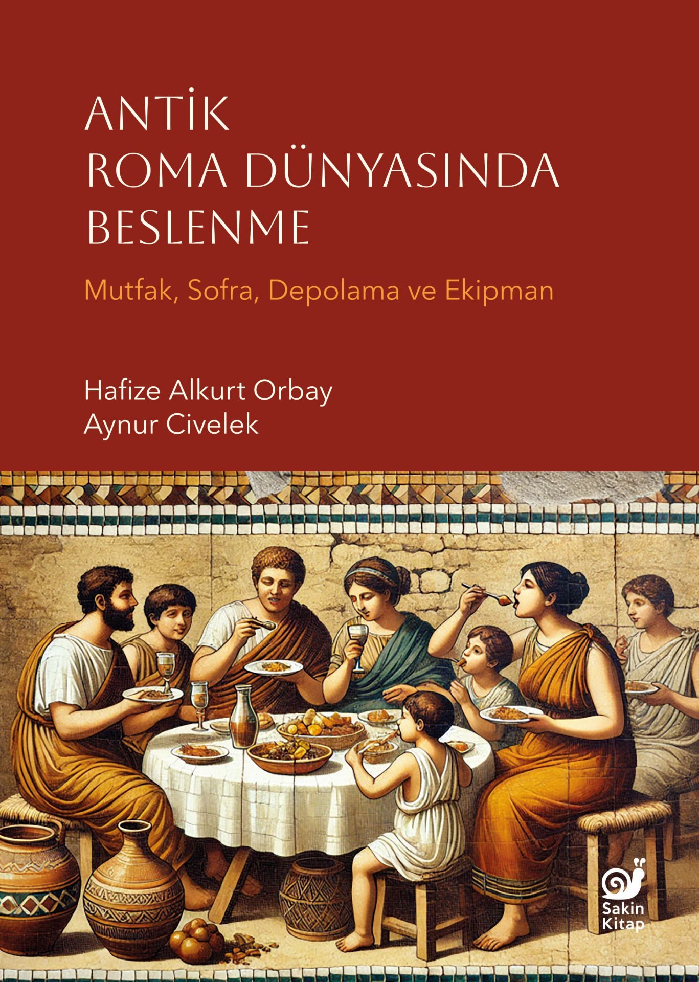 Antik Roma Dünyasında Beslenme (Mutfak, Sofra, Depolama ve Ekipman)