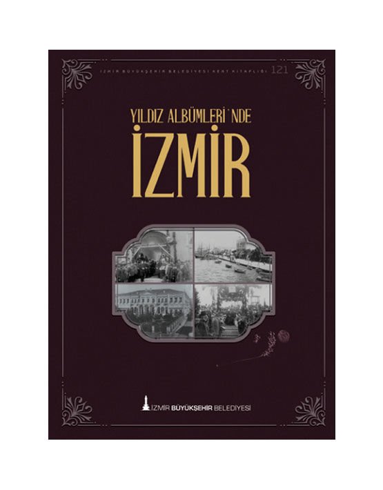 Yıldız Albümleri’nde İzmir (Abdülhamid Dönemi Fotoğrafları)