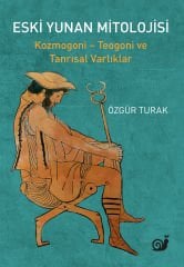 Eski Yunan Mitolojisi (Kozmogoni - Teogoni ve Tanrısal Varlıklar)