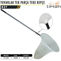 Liman  Yuvarlak Tek Parça Teke Kepçe 45X150cm (Teke) K-27