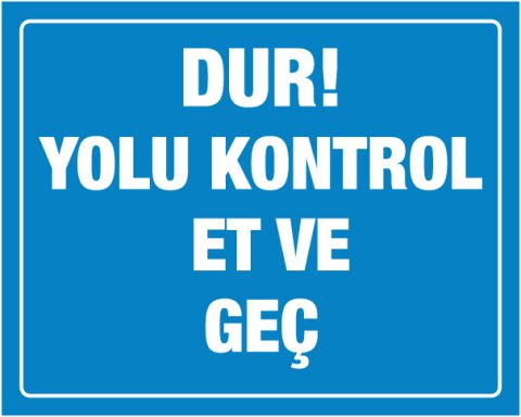 DUR YOLU KONTROL ET VE GEÇ
