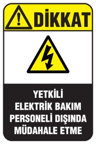 YETKİLİ ELEKTRİK BAKIM PERSONELİ DIŞINDA MÜDAHALE ETME