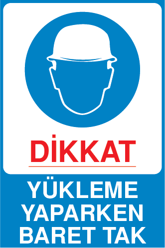 YÜKLEME YAPARKEN BARETİNİ TAK