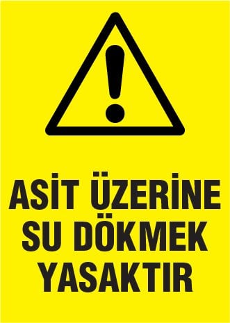 ASİT ÜZERİNE SU DÖKMEK YASAKTIR
