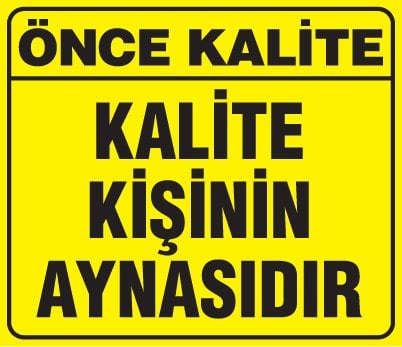 KALİTE KİŞİNİN AYNASIDIR