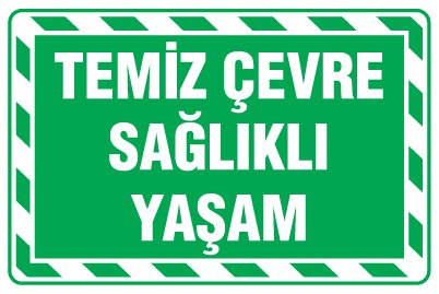 TEMİZ ÇEVRE SAĞLIKLI YAŞAM