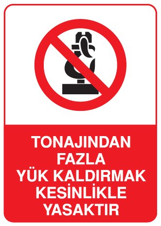 TONAJINDAN FAZLA YÜK KALDIRMAK KESİNLİKLE YASAKTIR