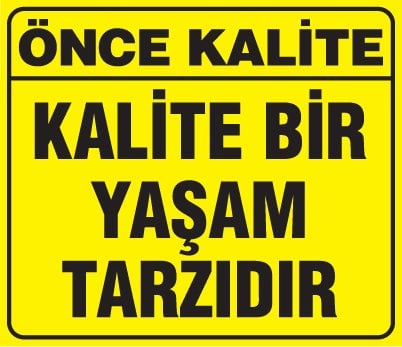 KALİTE BİR YAŞAM TARZIDIR
