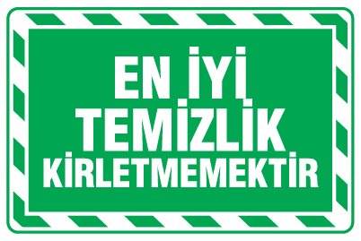 EN İYİ TEMİZLİK KİRLETMEMEKTİR