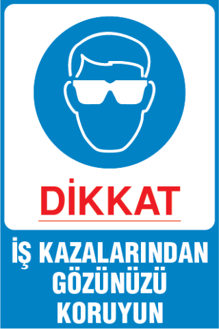 İŞ KAZALARINDAN GÖZÜNÜZÜ KORUYUN