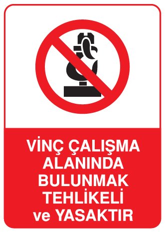 VİNÇ ÇALIŞMA ALANINDA BULUNMAK TEHLİKELİ ve YASAKTIR